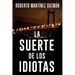 La suerte de los idiotas