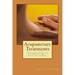 Acupuncture Treatments: Everything You Need to Know about Acupuncture for Fertility, Pain, Weight Loss and More.