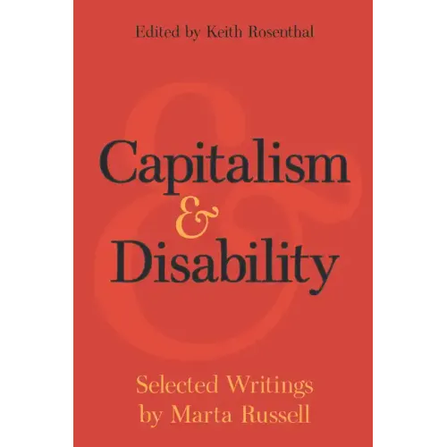 Capitalism and Disability: Selected Writings by Marta Russell