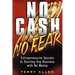 No Cash, No Fear: Entrepreneurial Secrets to Starting Any Business with No Money