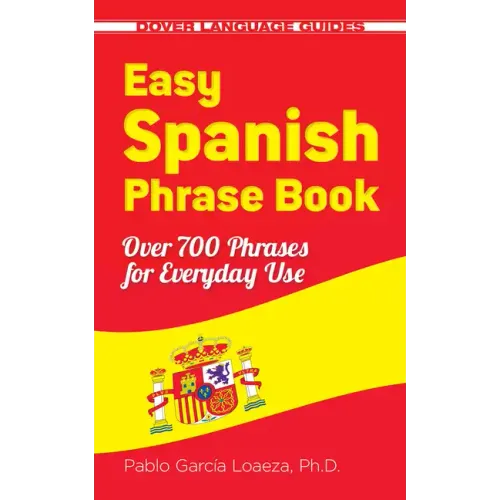 Easy Spanish Phrase Book New Edition: Over 700 Phrases for Everyday Use