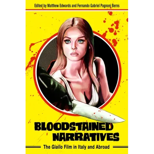 Bloodstained Narratives: The Giallo Film in Italy and Abroad