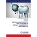 Metallurgic Aspects and Designs of Rotary Endodontic Instruments