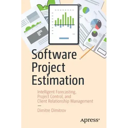 Software Project Estimation: Intelligent Forecasting, Project Control, and Client Relationship Management