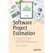 Software Project Estimation: Intelligent Forecasting, Project Control, and Client Relationship Management