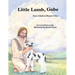 Little Lamb, Gabe: Ever Glad at Heart I Am