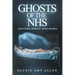 Ghosts of the NHS: And Other Spirits I Have Known