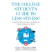 The College Student's Guide To Less Stress: A Quick & Easy Way to Reduce Your School Stress