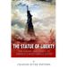 The Statue of Liberty: The History and Legacy of America's Most Famous Statue