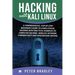 Hacking With Kali Linux: A Comprehensive, Step-By-Step Beginner's Guide to Learn Ethical Hacking With Practical Examples to Computer Hacking, W