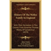 History Of The Welles Family In England: With Their Derivation In This Country From Governor Thomas Welles, Of Connecticut (1874)