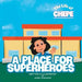A place for superheroes: The life of Chepe