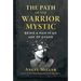 The Path of the Warrior-Mystic: Being a Man in an Age of Chaos