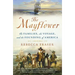 The Mayflower: The Families, the Voyage, and the Founding of America