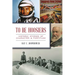 To Be Hoosiers: Historic Stories of Character and Fortitude