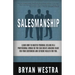 Salesmanship: Learn How-To Master Personal Selling In A Professional World So You Can Create Amazing Value For Your Customers And Ex