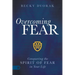 Overcoming Fear: Conquering the Spirit of Fear in Your Life