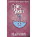 Crime Skein: A Knitorious Murder Mystery Book 6