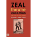 Zeal Theatre Collection: Three plays