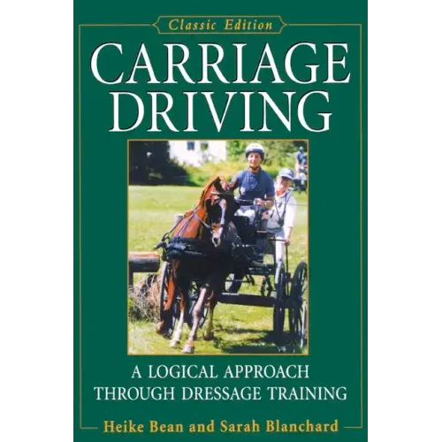 Carriage Driving: A Logical Approach Through Dressage Training