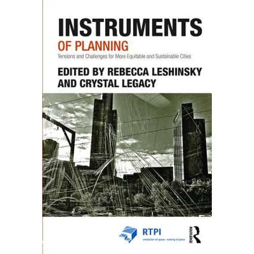 Instruments of Planning: Tensions and Challenges for More Equitable and Sustainable Cities