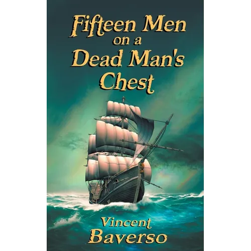 Fifteen Men on a Dead Man's Chest