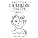 Back to a Childlike Faith: Exploring faraway places and discovering home.