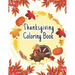 Thanksgiving Coloring Book: The Ultimate Happy Thanksgiving and Fall Harvest Children's Coloring Book (Holiday Coloring Gift Books For Boys & Girl