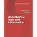 Uncertainty, Risk and Information: An economic analysis