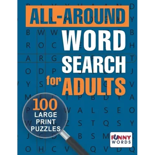 All-around Word Search for Adults: 100 Large Print Puzzles