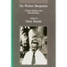 On Walter Benjamin: Critical Essays and Recollections