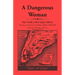 A Dangerous Woman: New York's First Lady Liberty: The Life and Times of Lady Deborah Moody (1586-1659?)