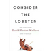 Consider the Lobster: And Other Essays