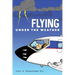 Flying Under The Weather: Anecdotes from Fourteen Years of Practicing Aviation Medicine