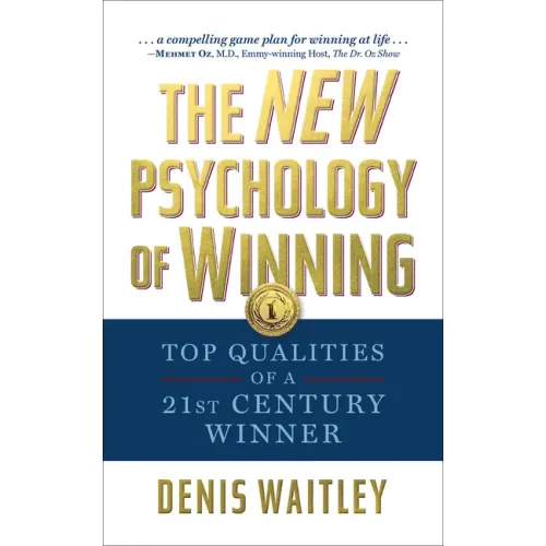The New Psychology of Winning: Top Qualities of a 21st Century Winner