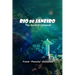 Rio de Janeiro: The Spirit of Carnival