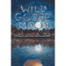 Wild Goose Moon: A Story of Love, Death, God, Sex and 1968