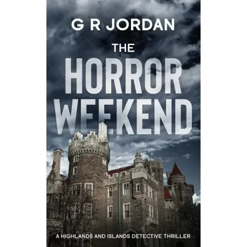 The Horror Weekend: A Highlands and Islands Detective Thriller
