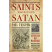 Saints Who Battled Satan: Seventeen Holy Warriors Who Can Teach You How to Fight the Good Fight and Vanquish Your Ancient Enemy