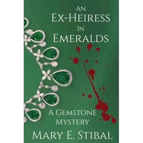 An Ex-Heiress in Emeralds: A Gemstone Mystery