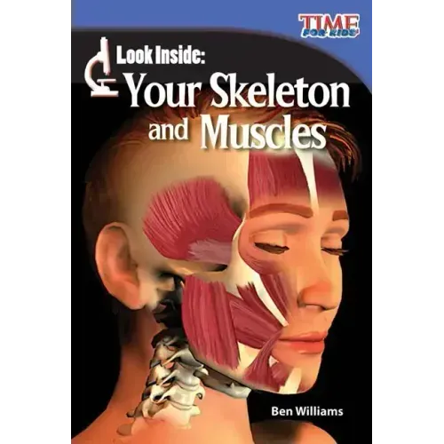Look Inside: Your Skeleton and Muscles