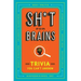 Sh*t for Brains: Trivia You Can't Unknow