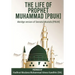 The Life of Prophet Muhammad [PBUH]: Abridge version of Seeratul Mustafa [PBUH]