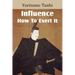 Influence, How To Exert It