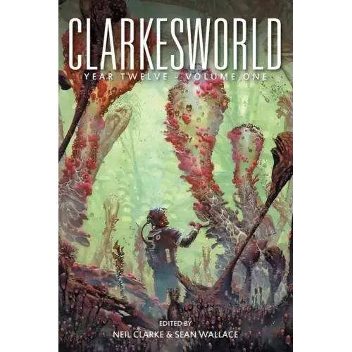 Clarkesworld Year Twelve: Volume One