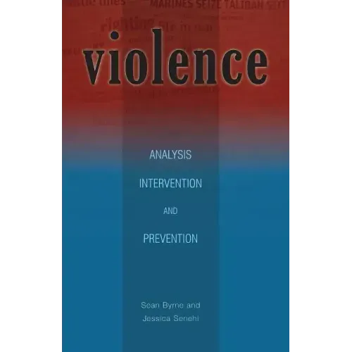 Violence: Analysis, Intervention, and Prevention Volume 13