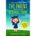 You Can Become The Parent Your Child Deserves: How to Raise Positive, Successful, and Happy Children