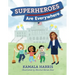 Superheroes Are Everywhere