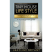 Tiny houses: How to build a perfect tiny houses and live mortgage free