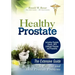 Healthy Prostate: The Extensive Guide to Prevent and Heal Prostate Problems Including Prostate Cancer, BPH Enlarged Prostate and Prostat